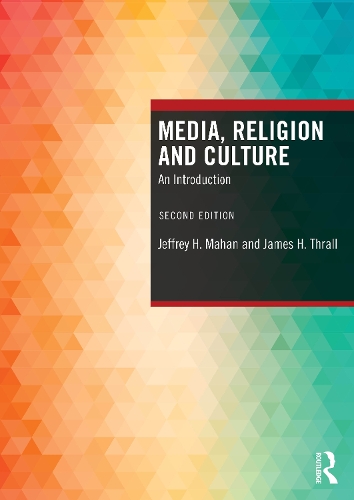 Паперова книга «Media, Religion and Culture: An Introduction», авторів Джеймс Х. Тралл, Джеффрі Х. Махан - фото №1