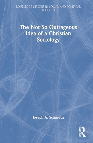 [object Object] «The Not So Outrageous Idea of a Christian Sociology», автор Джозеф А. Скімекка - фото №1