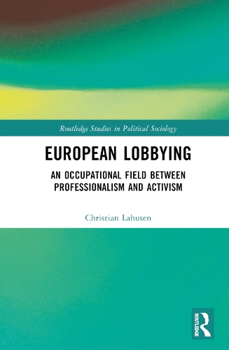 Бумажная книга «European Lobbying: An Occupational Field between Professionalism and Activism», автор Кристиан Лахузен - фото №1