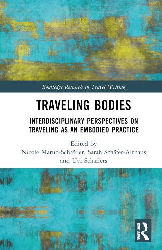 Бумажная книга «Traveling Bodies: Interdisciplinary Perspectives on Traveling as an Embodied Practice» - фото №1