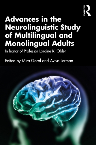 Бумажная книга «Advances in the Neurolinguistic Study of Multilingual and Monolingual Adults: In honor of Professor Loraine K. Obler» - фото №1