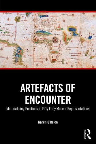 Бумажная книга «Artefacts of Encounter: Materialising Emotions in Fifty Early Modern Representations», автор Карен О'Брайен - фото №1