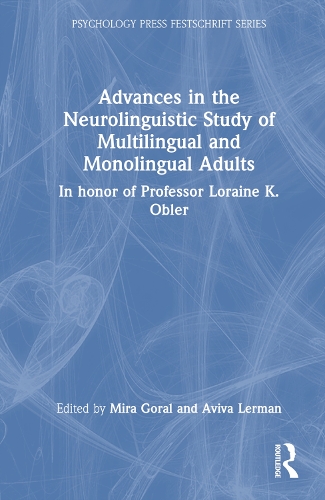 Бумажная книга «Advances in the Neurolinguistic Study of Multilingual and Monolingual Adults: In honor of Professor Loraine K. Obler» - фото №1