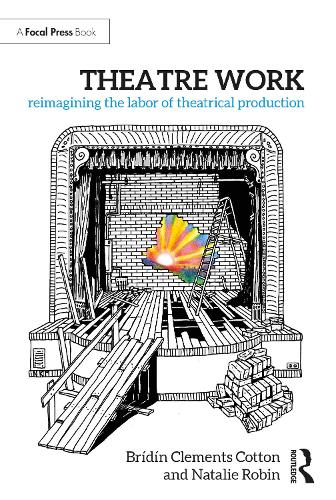 Паперова книга «Theatre Work: Reimagining the Labor of Theatrical Production», авторів Брідін Клементс Коттон, Наталі Робін - фото №1