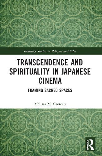 Бумажная книга «Transcendence and Spirituality in Japanese Cinema: Framing Sacred Spaces», автор Мелисса Крото - фото №1