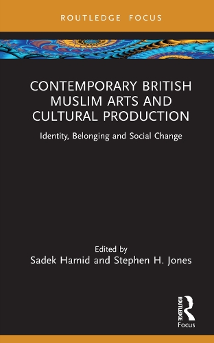 Бумажная книга «Contemporary British Muslim Arts and Cultural Production: Identity, Belonging and Social Change» - фото №1