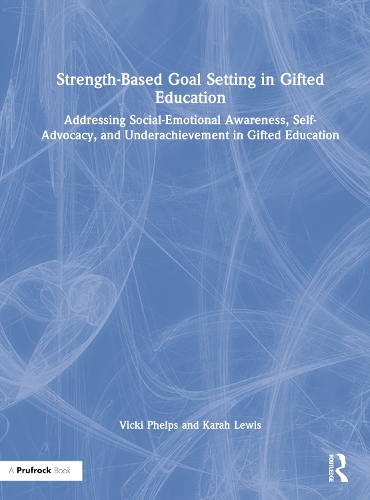 Бумажная книга «Strength-Based Goal Setting in Gifted Education: Addressing Social-Emotional Awareness, Self-Advocacy, and Underachievement in Gifted Education», авторов Кара Льюис, Вики Фелпс - фото №1