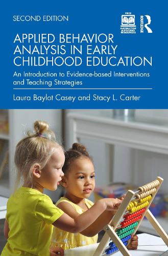 Паперова книга «Applied Behavior Analysis in Early Childhood Education: An Introduction to Evidence-based Interventions and Teaching Strategies», авторів Лора Байлот Кейсі, Стейсі Л. Картер - фото №1