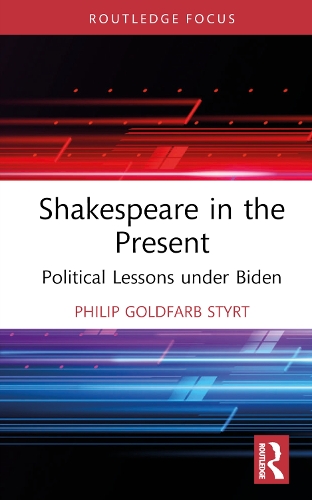 Бумажная книга «Shakespeare in the Present: Political Lessons under Biden», автор Филип Голдфарб Штирт - фото №1
