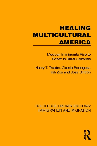 Бумажная книга «Healing Multicultural America: Mexican Immigrants Rise to Power in Rural California», авторов Сиренио Родригес, Генри Т. Труэба, Хосе Цинтрон, Яли Цзоу - фото №1