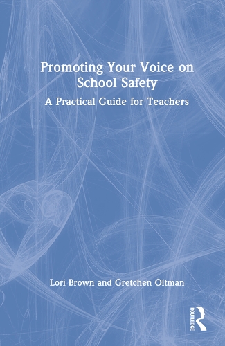 Бумажная книга «Promoting Your Voice on School Safety: A Practical Guide for Teachers», авторов Гретхен Олтман, Лори Браун - фото №1