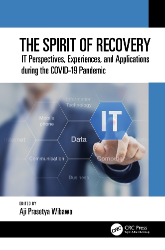 Бумажная книга «The Spirit of Recovery: IT Perspectives, Experiences, and Applications during the COVID-19 Pandemic» - фото №1