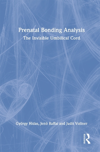 Бумажная книга «Prenatal Bonding Analysis: The Invisible Umbilical Cord», авторов Гьорги Хидас, Джено Раффай, Джудит Волльнер - фото №1