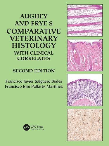 Бумажная книга «Aughey and Frye’s Comparative Veterinary Histology with Clinical Correlates», авторов Франсиско Хавьер Сальгеро Бодес, Франсиско Хосе Пальярес Мартинес - фото №1