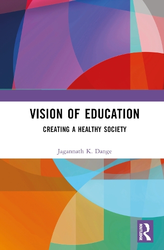 Паперова книга «Vision of Education: Creating a Healthy Society», автор Джаганнат К. Данге - фото №1
