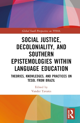 [object Object] «Social Justice, Decoloniality, and Southern Epistemologies within Language Education: Theories, Knowledges, and Practices on TESOL from Brazil» - фото №1