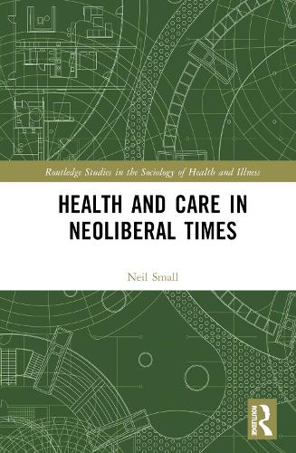 Бумажная книга «Health and Care in Neoliberal Times», автор Нил Смолл - фото №1