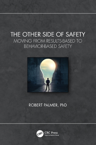 Паперова книга «The Other Side of Safety: Moving from Results-Based to Behavior-Based Safety», автор Роберт Палмер - фото №1