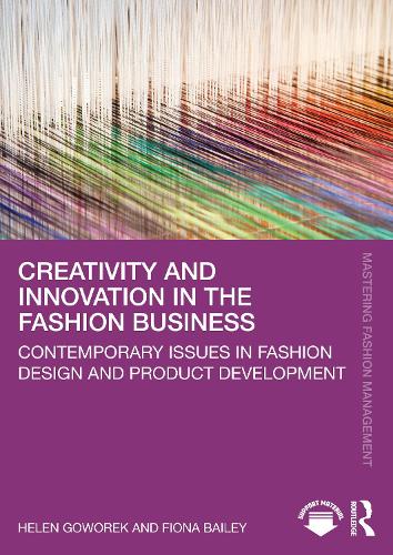 Бумажная книга «Creativity and Innovation in the Fashion Business: Contemporary Issues in Fashion Design and Product Development», авторов Фиона Бейли, Хелен Говорек - фото №1
