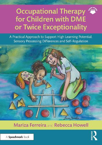 Паперова книга «Occupational Therapy for Children with DME or Twice Exceptionality: A Practical Approach to Support High Learning Potential, Sensory Processing Differences and Self-Regulation», авторів Маріза Феррейра, Ребекка Хауелл - фото №1
