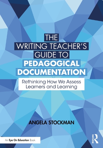 Бумажная книга «The Writing Teacher’s Guide to Pedagogical Documentation: Rethinking How We Assess Learners and Learning», автор Анжела Стокман - фото №1