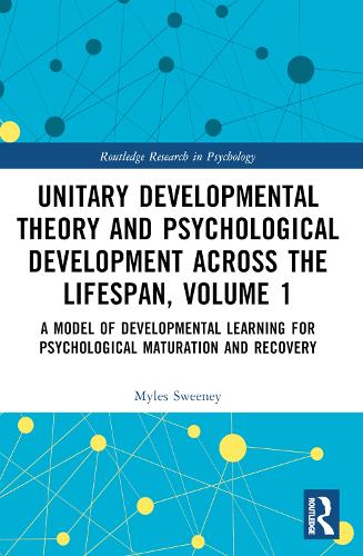 Бумажная книга «Unitary Developmental Theory and Psychological Development Across the Lifespan, Volume 1: A Model of Developmental Learning for Psychological Maturation and Recovery», автор Майлз Суини - фото №1