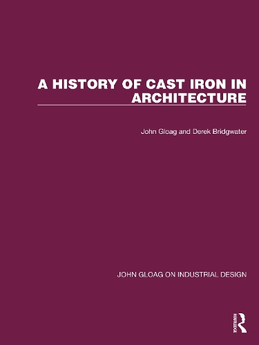 Бумажная книга «A History of Cast Iron in Architecture», авторов Дерек Бриджуотер, Джон Глоуг - фото №1