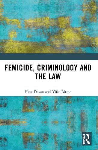 Бумажная книга «Femicide, Criminology and the Law», авторов Хава Даян, Ифат Биттон - фото №1