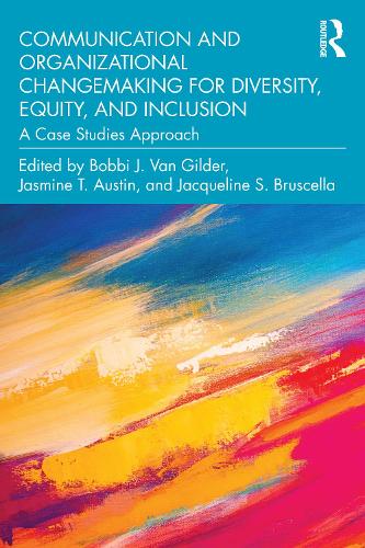 Бумажная книга «Communication and Organizational Changemaking for Diversity, Equity, and Inclusion: A Case Studies Approach» - фото №1