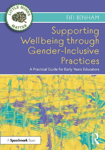 Бумажная книга «Supporting Wellbeing through Gender-Inclusive Practices: A Practical Guide for Early Years Educators», автор Фифи Бенхам - фото №1