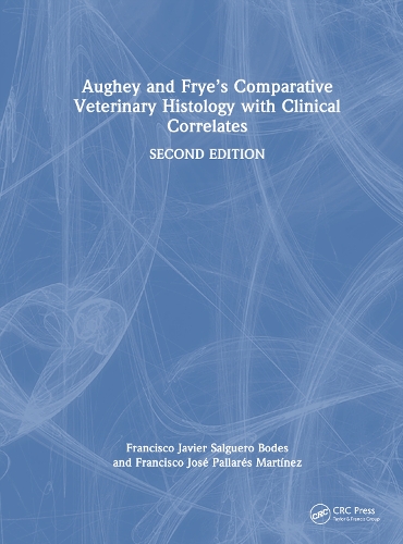 Бумажная книга «Aughey and Frye’s Comparative Veterinary Histology with Clinical Correlates», авторов Франсиско Хавьер Сальгеро Бодес, Франсиско Хосе Пальярес Мартинес - фото №1