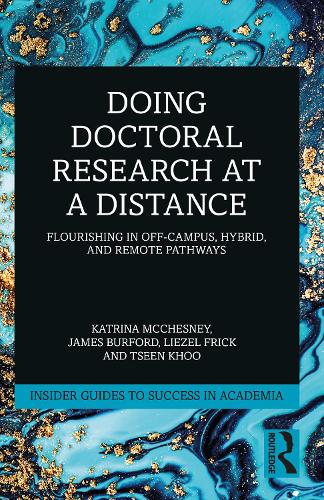 Бумажная книга «Doing Doctoral Research at a Distance: Flourishing In Off-Campus, Hybrid, and Remote Pathways», авторов Джеймс Берфорд, Тсин Кху - фото №1