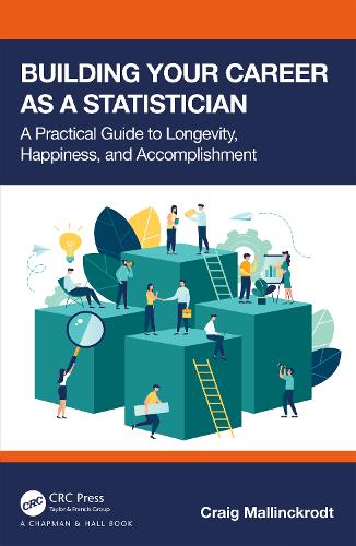 [object Object] «Building Your Career as a Statistician: A Practical Guide to Longevity, Happiness, and Accomplishment» - фото №1
