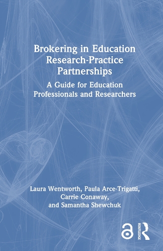 Паперова книга «Brokering in Education Research-Practice Partnerships: A Guide for Education Professionals and Researchers», авторів Керрі Конавей, Лора Вентворт, Пола Арсе-Трігатті, Саманта Шевчук - фото №1