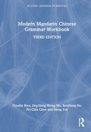Бумажная книга «Modern Mandarin Chinese Grammar Workbook», авторов Баожань Хэ, Клаудия Росс, Цзин Хэн Шэн Ма, Мэн Йе, Пей-Чиа Чен - фото №1