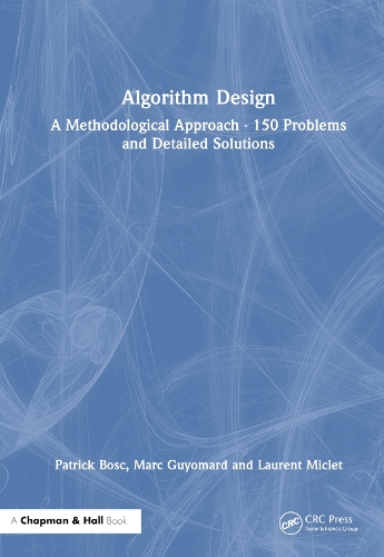 [object Object] «Algorithm Design: A Methodological Approach - 150 problems and detailed solutions», авторов Лоран Микле, Марк Гюйомар, Патрик Боск - фото №1