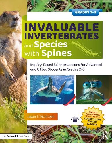 Паперова книга «Invaluable Invertebrates and Species with Spines: Inquiry-Based Science Lessons for Advanced and Gifted Students in Grades 2-3», автор Джейсон С. Макінтош - фото №1
