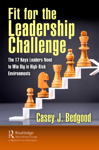 Бумажная книга «Fit for the Leadership Challenge: The 17 Keys Leaders Need to Win Big in High-Risk Environments», автор Кейси Дж. Бедгуд - фото №1
