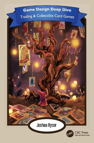 [object Object] «Game Design Deep Dive: Trading and Collectible Card Games», автор Джошуа Байсер - фото №1