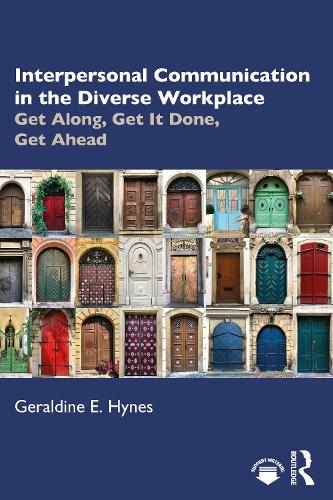 Бумажная книга «Interpersonal Communication in the Diverse Workplace: Get Along, Get It Done, Get Ahead», автор Джеральдин Хайнс - фото №1