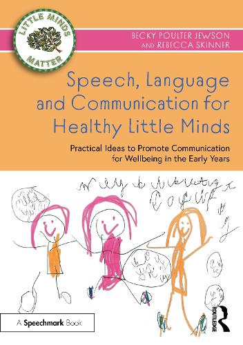 Бумажная книга «Speech, Language and Communication for Healthy Little Minds: Practical Ideas to Promote Communication for Wellbeing in the Early Years», авторов Бекки Поултер Джусон, Ребекка Скиннер - фото №1