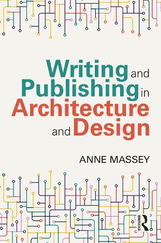 Бумажная книга «Writing and Publishing in Architecture and Design», автор Энн Мэсси - фото №1