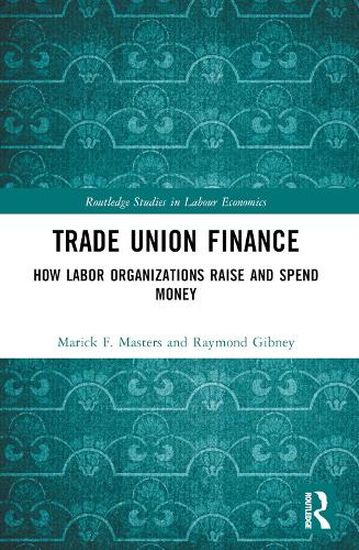 Паперова книга «Trade Union Finance: How Labor Organizations Raise and Spend Money», авторів Марік Ф. Мастерс, Реймонд Гібні - фото №1