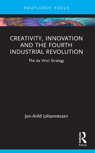 Бумажная книга «Creativity, Innovation and the Fourth Industrial Revolution: The da Vinci Strategy», автор Йон-Арильд Йоханнесен - фото №1