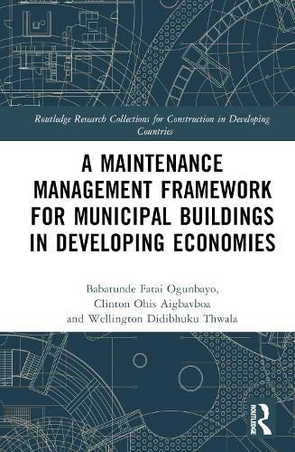 Паперова книга «A Maintenance Management Framework for Municipal Buildings in Developing Economies», авторів Бабатунде Фатай Огунбайо, Клінтон Айгбавбоа, Веллінгтон Твала - фото №1
