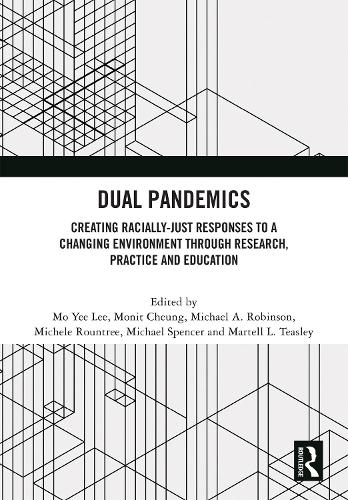 Бумажная книга «Dual Pandemics: Creating Racially-Just Responses to a Changing Environment through Research, Practice and Education» - фото №1
