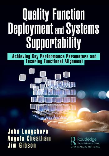 Бумажная книга «Quality Function Deployment and Systems Supportability: Achieving Key Performance Parameters and Ensuring Functional Alignment», авторов Анжела Читэм, Джим Гибсон, Джон Лонгшор - фото №1