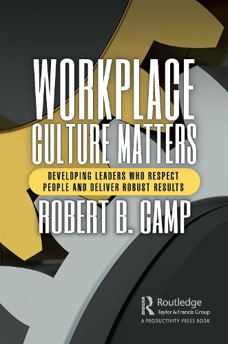 Паперова книга «Workplace Culture Matters: Developing Leaders Who Respect People and Deliver Robust Results», автор Роберт Б. Кемп - фото №1