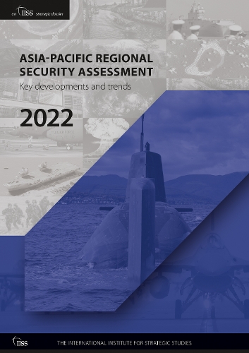Бумажная книга «Asia-Pacific Regional Security Assessment 2022: Key Developments and Trends» - фото №1