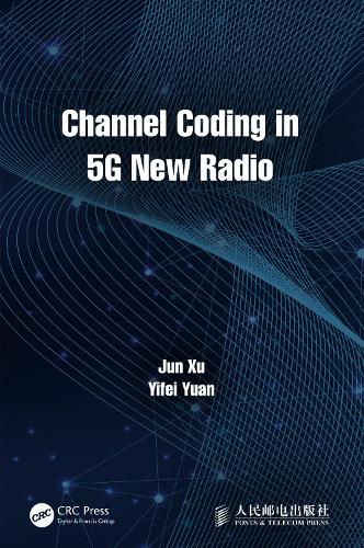 Паперова книга «Channel Coding in 5G New Radio», авторів Цзюнь Сюй, Іфей Юань - фото №1